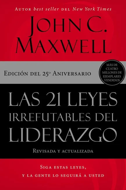 Las 21 Leyes Irrefutables del Liderazgo: Siga Estas Leyes, Y La Gente Lo Seguirá a Usted - Paperback