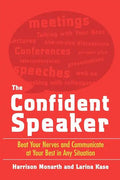 The Confident Speaker: Beat Your Nerves and Communicate at Your Best in Any Situation - Paperback