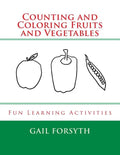 Counting and Coloring Fruits and Vegetables: Fun Learning Activities - Paperback