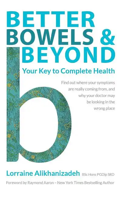 Better Bowels and Beyond: Your Key to Complete Health - Paperback