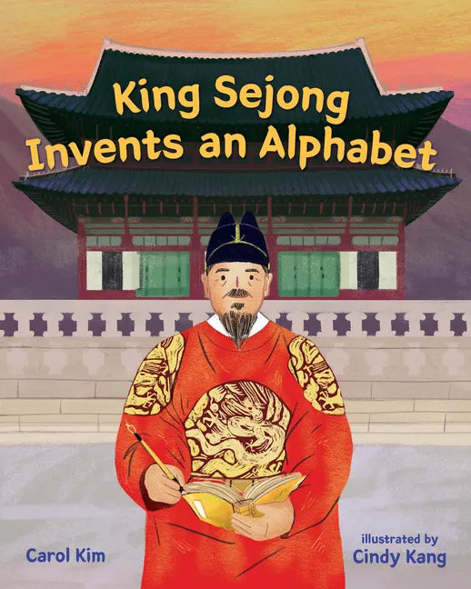 King Sejong Invents an Alphabet - Hardcover