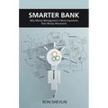Smarter Bank: Why Money Management Is More Important Than Money Movement to Banks and Credit Unions - Paperback