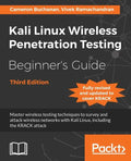 Kali Linux Wireless Penetration Testing Beginner's Guide - Third Edition: Master wireless testing techniques to survey and attack wireless networks wi - Paperback
