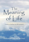 The Meaning of Life: A guide to finding your life's purpose - Hardcover