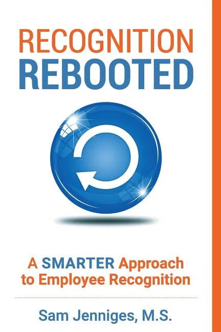 Recognition Rebooted: A Smarter Approach to Employee Recognition - Paperback