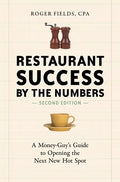 Restaurant Success by the Numbers: A Money-Guy's Guide to Opening the Next New Hot Spot - Paperback
