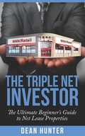 The Triple Net Investor: The Ultimate Beginner's Guide to Net Lease Properties - Paperback