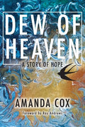 Dew of Heaven: A Story of Hope - Paperback
