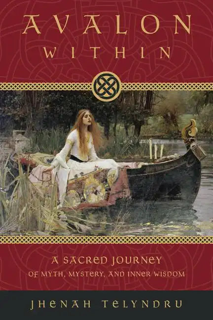 Avalon Within: A Sacred Journey of Myth, Mystery, and Inner Wisdom - Paperback