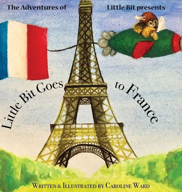 Little Bit Goes to France - Hardcover
