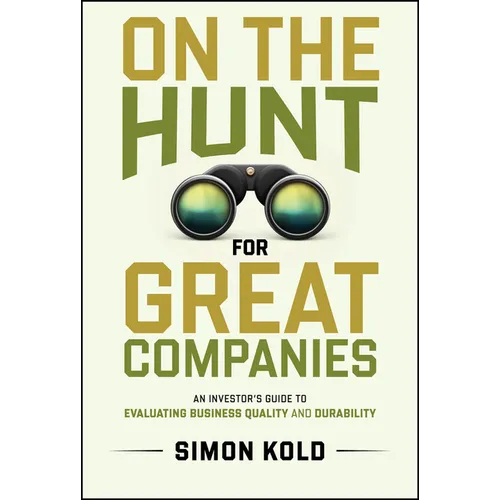 On the Hunt for Great Companies: An Investor's Guide to Evaluating Business Quality and Durability - Hardcover