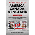 A Brief History of America, Canada and England 3-in-1 Collection - Paperback