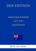 Maritime Powers Act 2013 (Australia) (2018 Edition) - Paperback