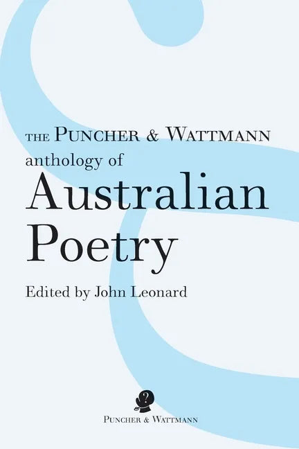 The Puncher & Wattmann Anthology of Australian Poetry - Paperback