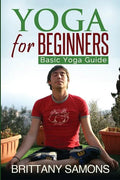 Yoga for Beginners: Basic Yoga Guide - Paperback