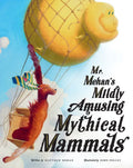 Mr. Mehan's Mildly Amusing Mythical Mammals - Hardcover