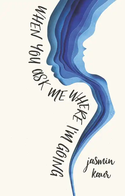 When You Ask Me Where I'm Going - Hardcover