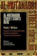 Al-Mutanabbi Street Starts Here: Poets and Writers Respond to the March 5th, 2007, Bombing of Baghdad's Street of the Booksellers - Paperback