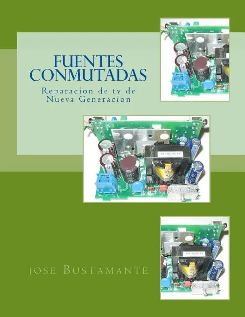 Fuentes Conmutadas: Reparacion de tv de Nueva Generacion - Paperback