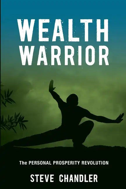 Wealth Warrior: The Personal Prosperity Revolution - Paperback