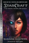 Starcraft: The Dark Templar Saga Book Two: Shadow Hunters - Paperback