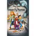The Case of the French Fry Phantom: Dotty Morgan Supernatural Sleuth Book One - Hardcover