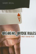Breaking the Bridge Rules: First Hand Play - Paperback