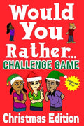 Would You Rather Challenge Game Christmas Edition: A Family and Interactive Activity Book for Boys and Girls Ages 6, 7, 8, 9, 10, and 11 Years Old - G - Paperback