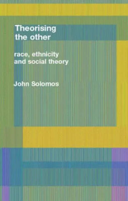 Race, Ethnicity and Social Theory - Paperback
