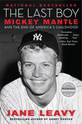 The Last Boy: Mickey Mantle and the End of America's Childhood - Paperback