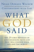What God Said: The 25 Core Messages of Conversations with God That Will Change Your Life and the World - Paperback