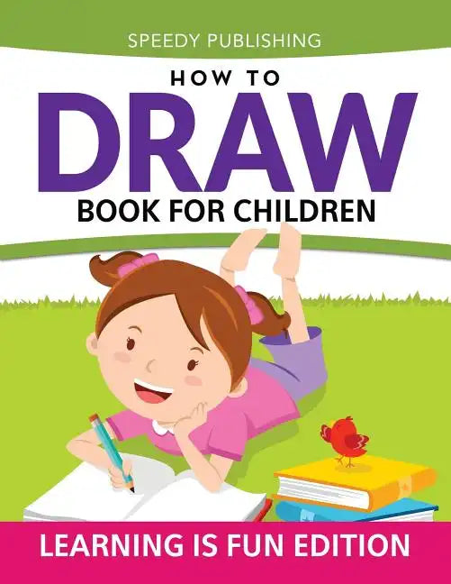 How To Draw Book For Children: Learning Is Fun Edition - Paperback