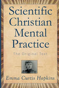 Scientific Christian Mental Practice: The Original Text - Paperback