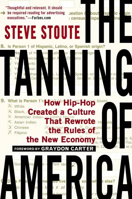 The Tanning of America: How Hip-Hop Created a Culture That Rewrote the Rules of the New Economy - Paperback
