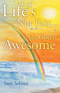Life's Not Fair...: But God Is Awesome - Paperback