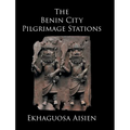 The Benin City Pilgrimage Stations - Hardcover