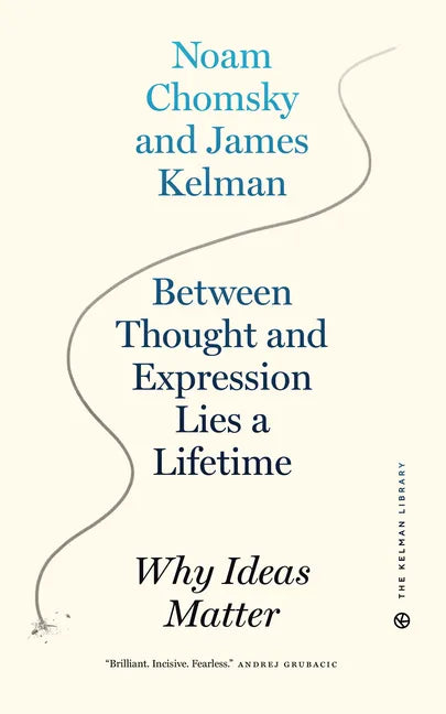 Between Thought and Expression Lies a Lifetime: Why Ideas Matter - Hardcover