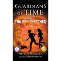 The Dog Snatcher, Guardians of Time Book 1: A children's fantasy adventure - Hardcover