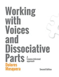 Working with Voices and Dissociative Parts: A trauma-informed approach - Paperback