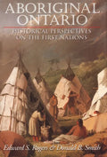 Aboriginal Ontario: Historical Perspectives on the First Nations - Paperback