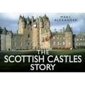The Scottish Castles Story - Hardcover