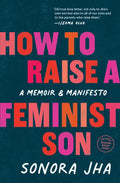 How to Raise a Feminist Son: A Memoir & Manifesto - Paperback