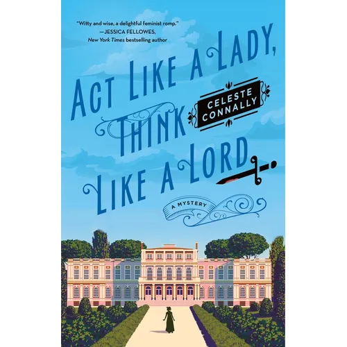 ACT Like a Lady, Think Like a Lord: A Mystery - Hardcover