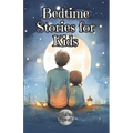 Bedtime Stories for Kids: Before Going to Sleep Book Ages 2 to 5 years old - Paperback