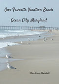 Our Favorite Vacation Beach: Ocean City, Maryland - Hardcover