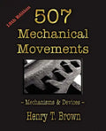 507 Mechanical Movements: Mechanisms and Devices - Paperback