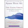 The Caged Virgin: An Emancipation Proclamation for Women and Islam - Paperback