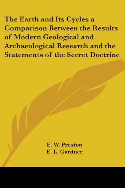 The Earth and Its Cycles: A Comparison Between the Results of Modern Geological and Archaeological Research and the Statements of the Secret Doctrine - Paperback