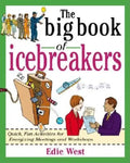 The Big Book of Icebreakers: Quick, Fun Activities for Energizing Meetings and Workshops - Paperback