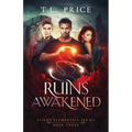 Ruins Awakened: Exiled Elementals Series (Book Three) - Paperback